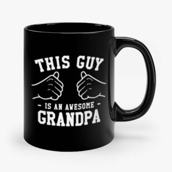 This Guy Is An Awesome Grandpa Mug