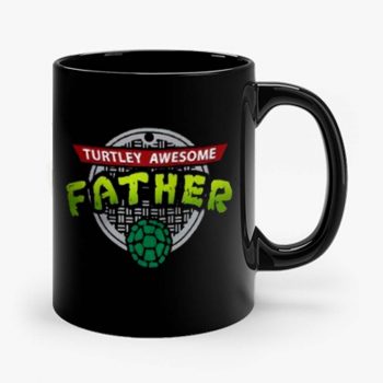 Turtley Awesome Father Awesome Fathers Day Mug