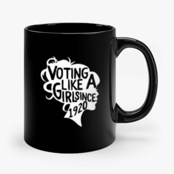 Voting like a Girl since 1920 19th Amendment Anniversary 100th Women Election Vote Feminism Equality Mug