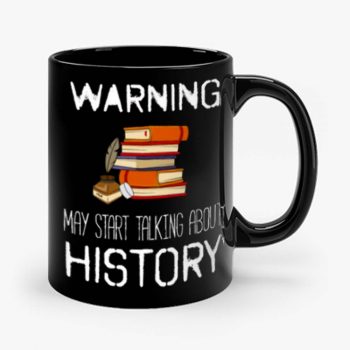 Warning May Start Talking Histor Mug
