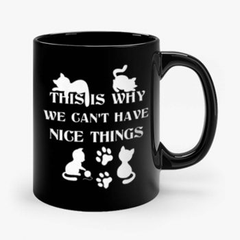 We Cant Have Nice Things Cat Tees Mug