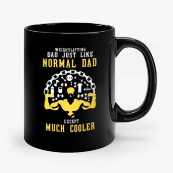 Weightlifting Dad Just Like Normal Dad Except Much Cooler Mug