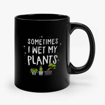 Wet my plants Mug