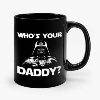 Whos Your Daddy dad Mug