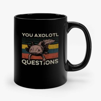 You Axolotl Questions Vintage Mug