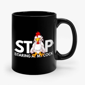 stop staring at my cock Mug