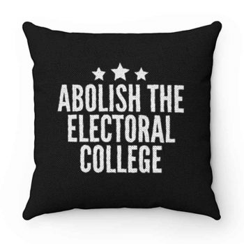Abolish The Electoral College Pillow Case Cover
