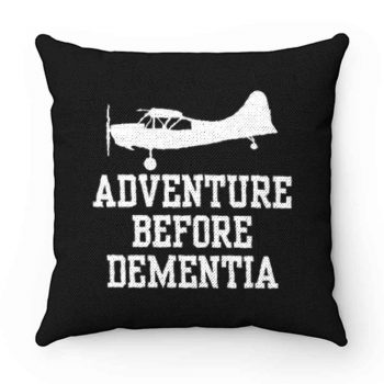 Adventure Before Dementia Pillow Case Cover