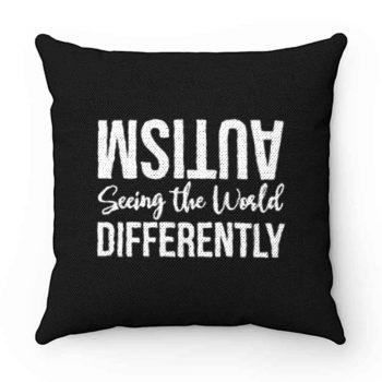 Autism Seeing the Wolrd Differently Pillow Case Cover