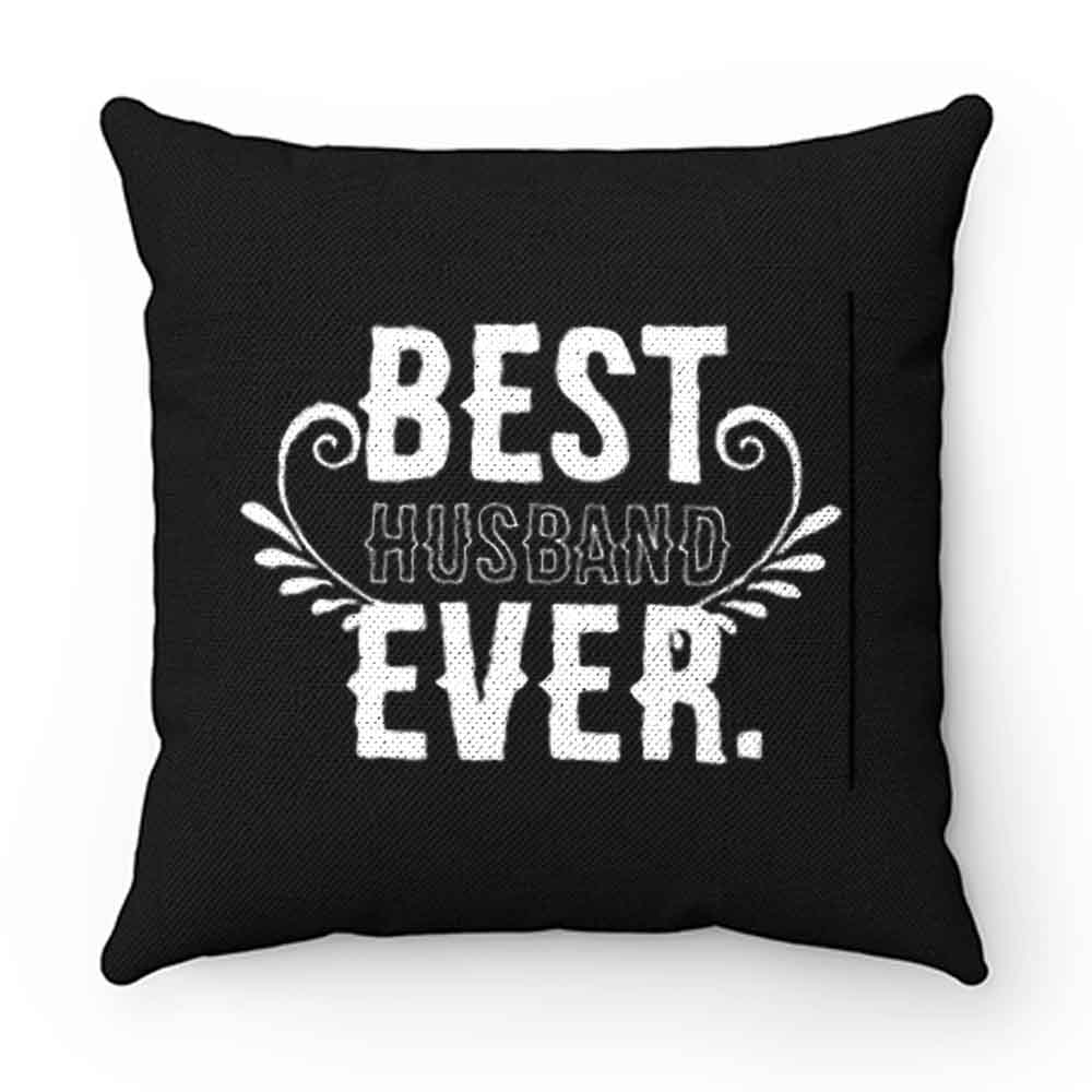 BEST HUSBAND EVER Hubby Marriage Birthday Anniversary Pillow Case Cover