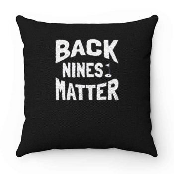 Backnine Matters Pillow Case Cover