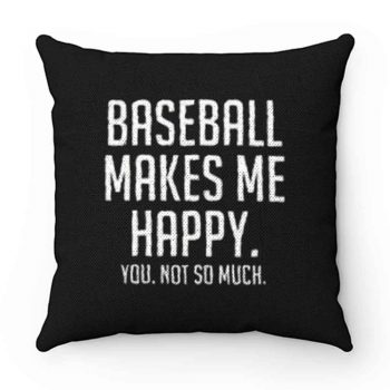 Baseball Makes Me Happy Pillow Case Cover