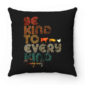 Be Kind To Every Kind Vegan Retro Pillow Case Cover