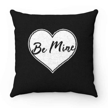 Be Mine Love Pillow Case Cover