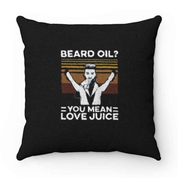 Beard Oil Love Juice Vintage Pillow Case Cover