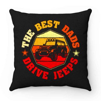 Best Dads Drive Jeeps Funny Vintage Jeep Lover Pillow Case Cover