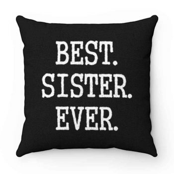 Best Sister Ever Pillow Case Cover