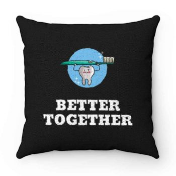 Better Together Dentists Quotes Pillow Case Cover