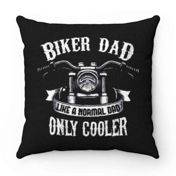 Biker Dad Like A Normal Dad Only Cooler Motorcycle Pillow Case Cover