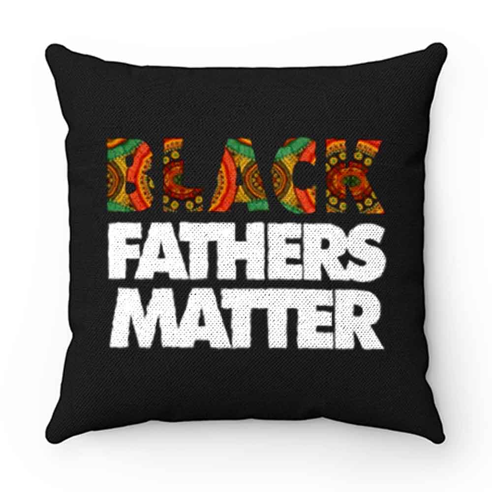 Black Fathers Matter Pillow Case Cover