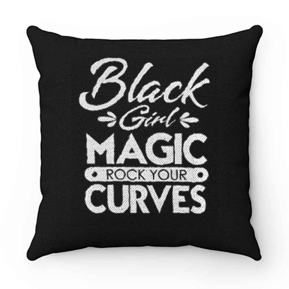 Black Girl Magic Rock Your Curves Pillow Case Cover