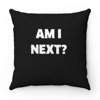 Black Lives Matter Am I Next Pillow Case Cover