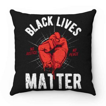 Black Lives Matter No Justice No Peace Pillow Case Cover