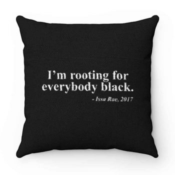 Black Pride Im rooting for everbody black Pillow Case Cover