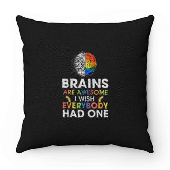 Brains Are Awesome I Wish Everybody Had One Pillow Case Cover