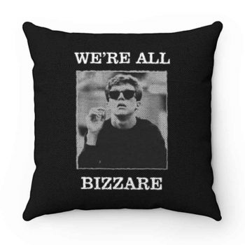 Breakfast Club Were All Bizarre Pillow Case Cover