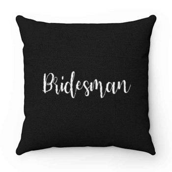 Bridesman Pillow Case Cover