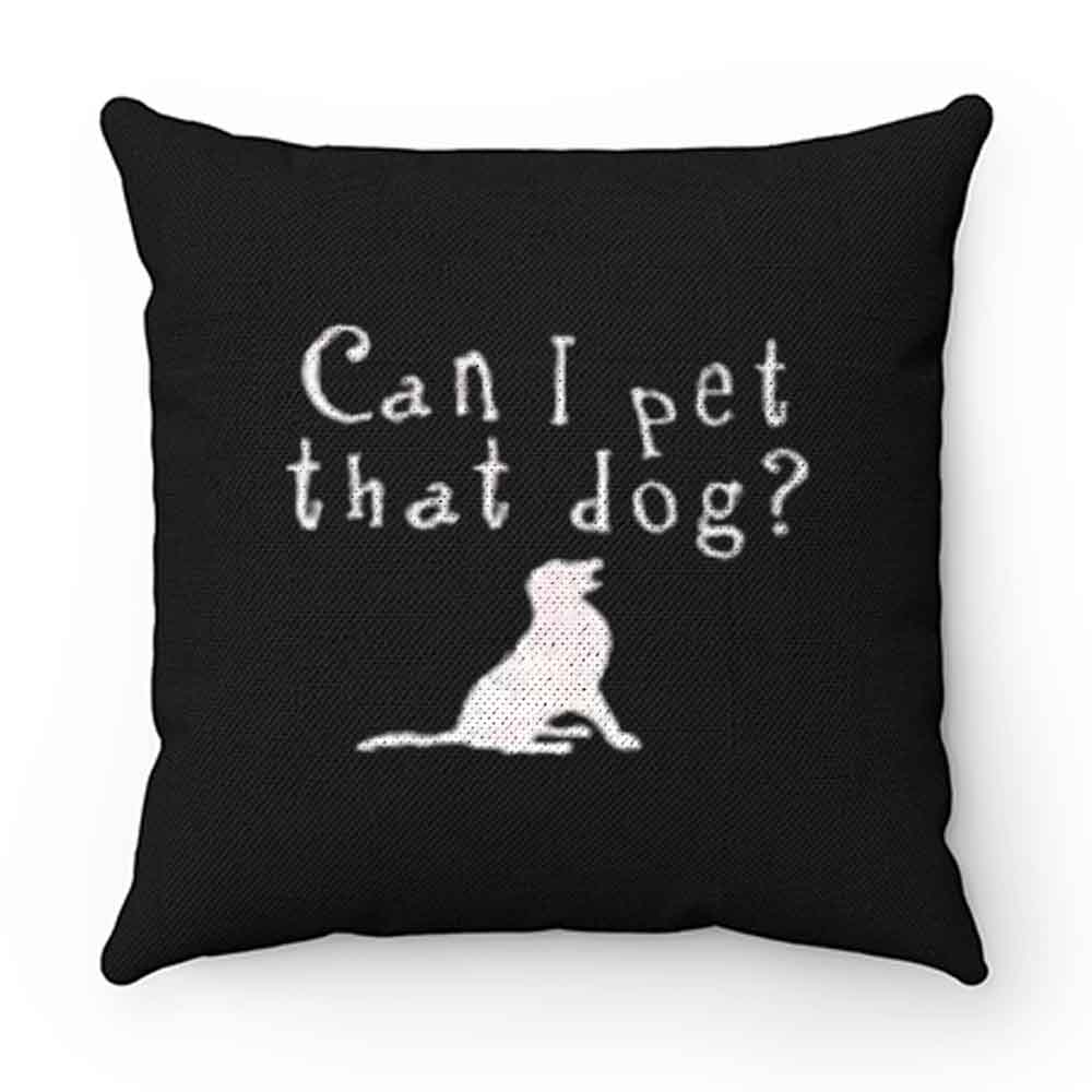 Can I pet that Dog Pillow Case Cover