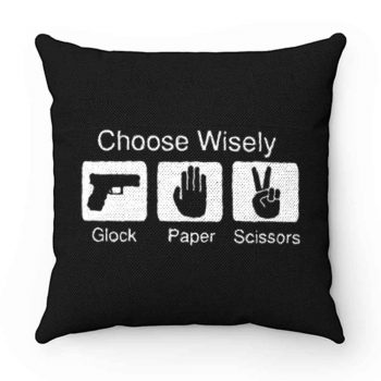 Choose Wisely Glock Paper Scissors Pillow Case Cover