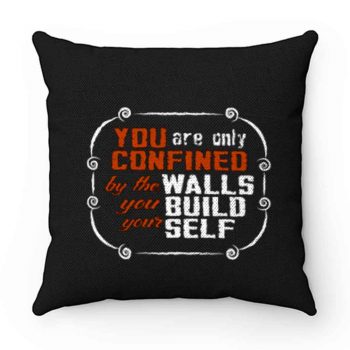 Coffee Quote You are only Confined by the walls you build your self Pillow Case Cover