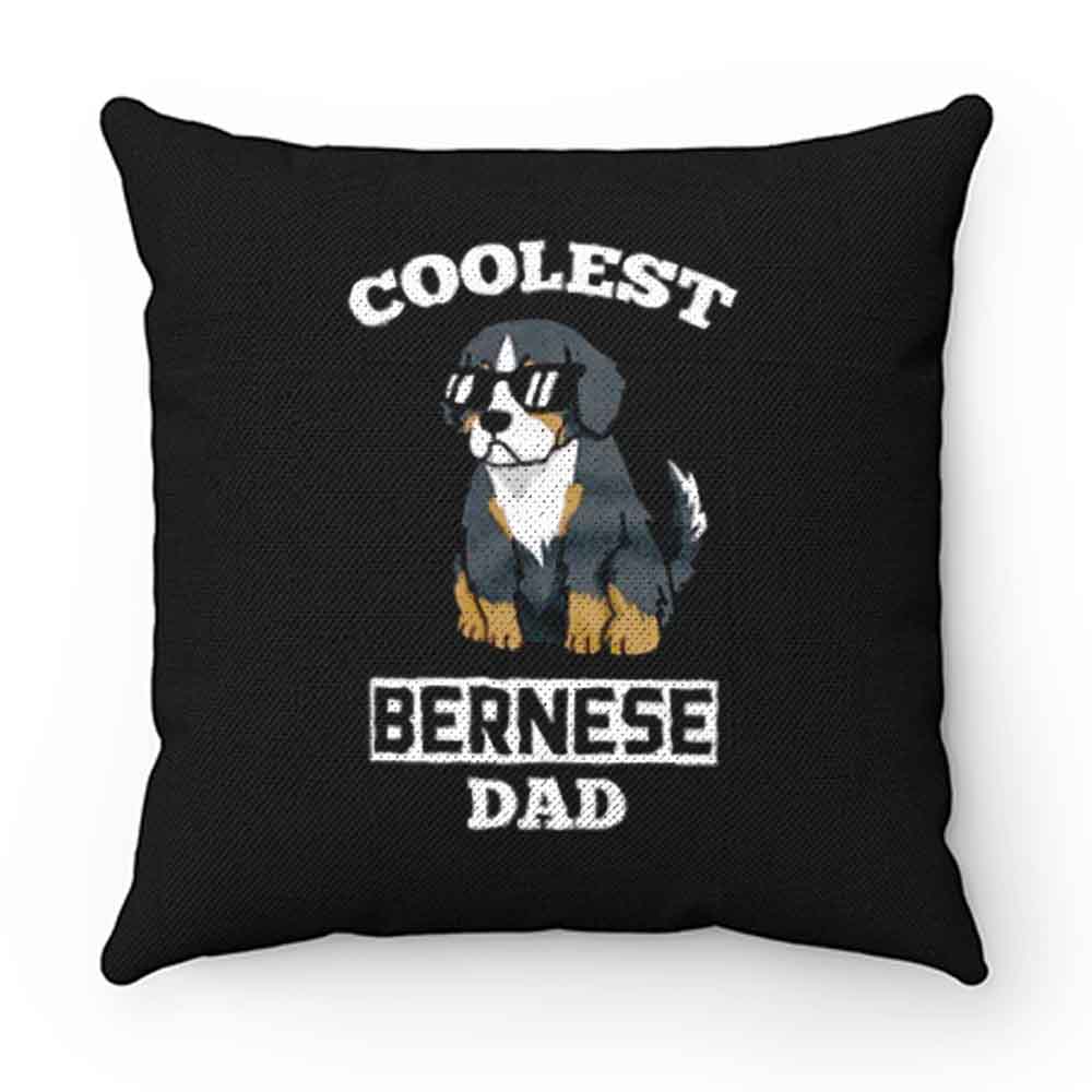 Coolest Bernese Mountain Dog Dad Pillow Case Cover