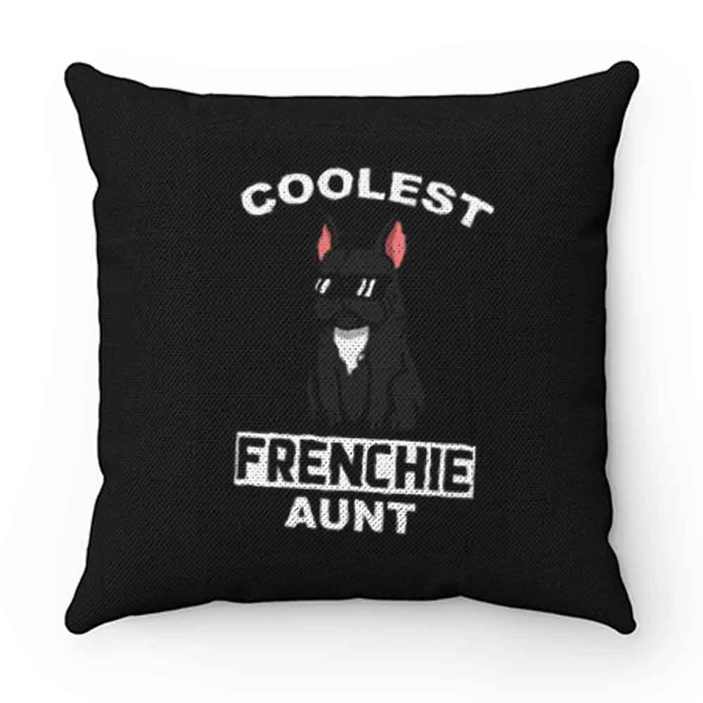 Coolest French Bulldog Aunt Pillow Case Cover