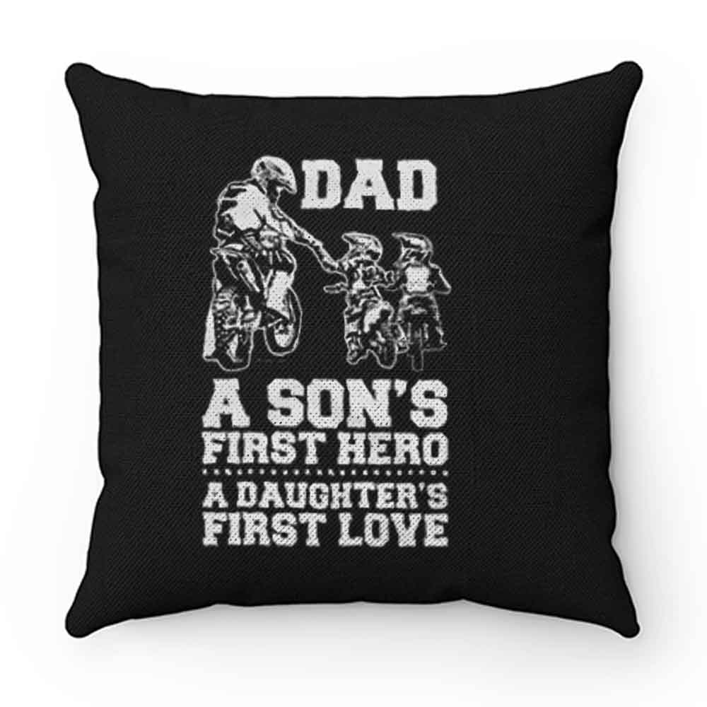 Dad A Sons First Hero A Daughters First Love Pillow Case Cover