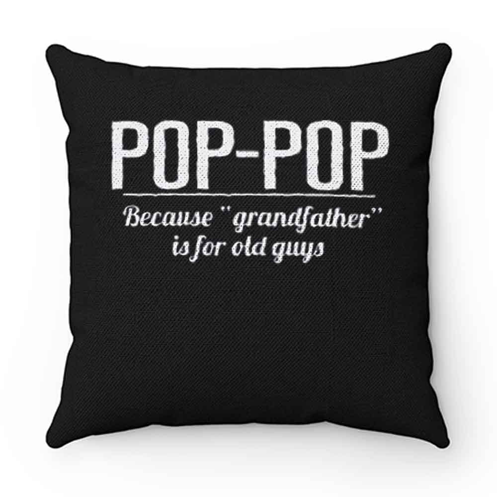 Dad Pop pop Pillow Case Cover
