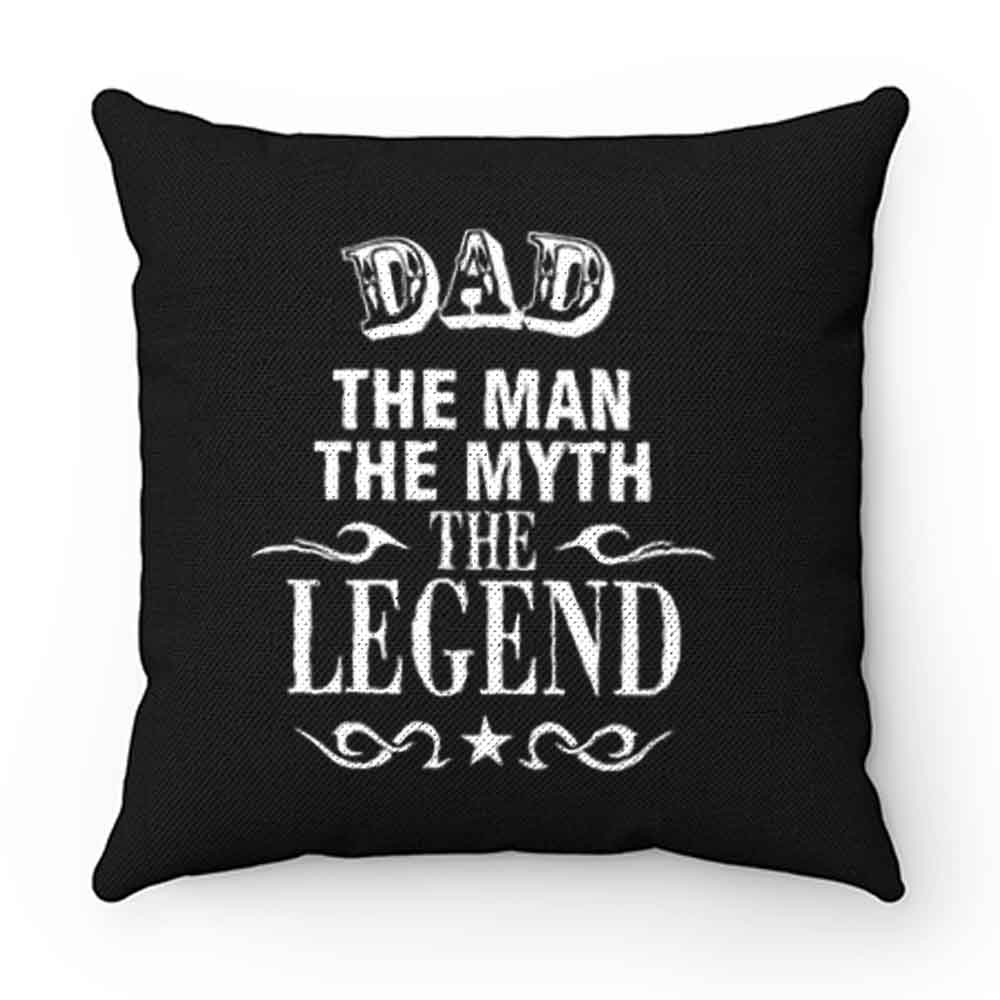 Dad The Legend Man The Myth Father Pillow Case Cover