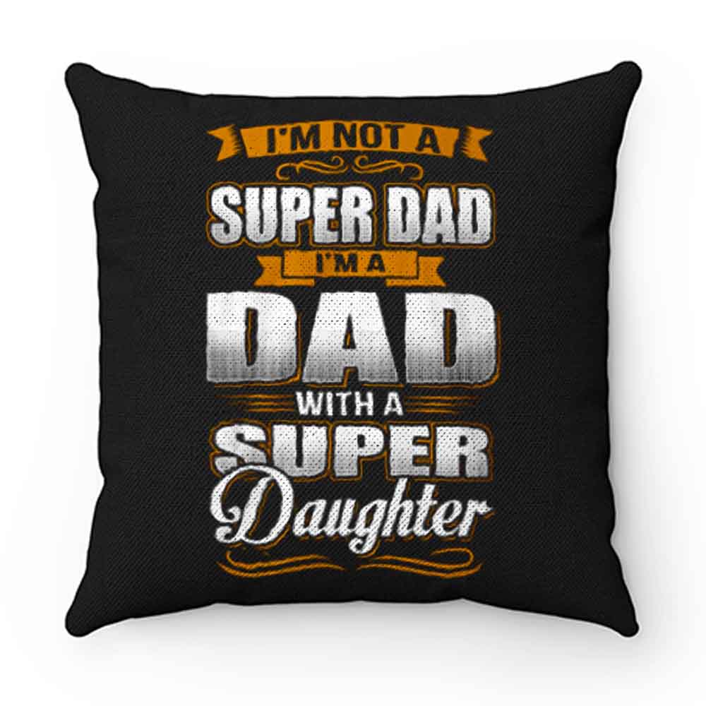 Dad With Super Daughter Pillow Case Cover
