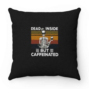 Dead Inside But Caffeine Skull Pillow Case Cover