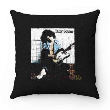 Dont Say No Billy Squier Pillow Case Cover