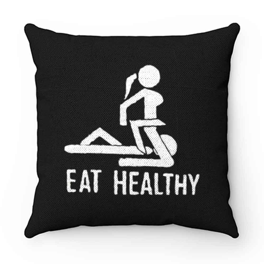 Eat Healthy adults Pillow Case Cover