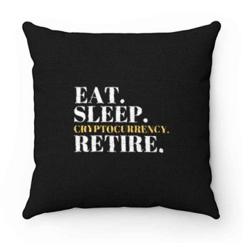 Eat Sleep Cryptocurrency Retire Pillow Case Cover