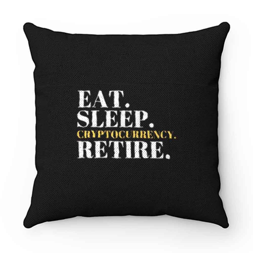Eat Sleep Cryptocurrency Retire Pillow Case Cover