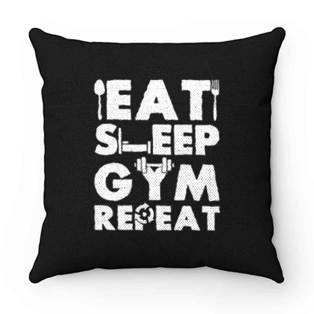 Eat Sleep Gym Repeat Pillow Case Cover