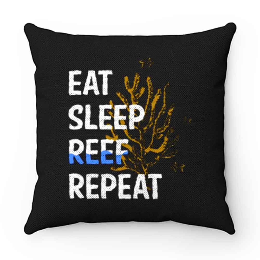 Eat Sleep Reef Repeat Pillow Case Cover