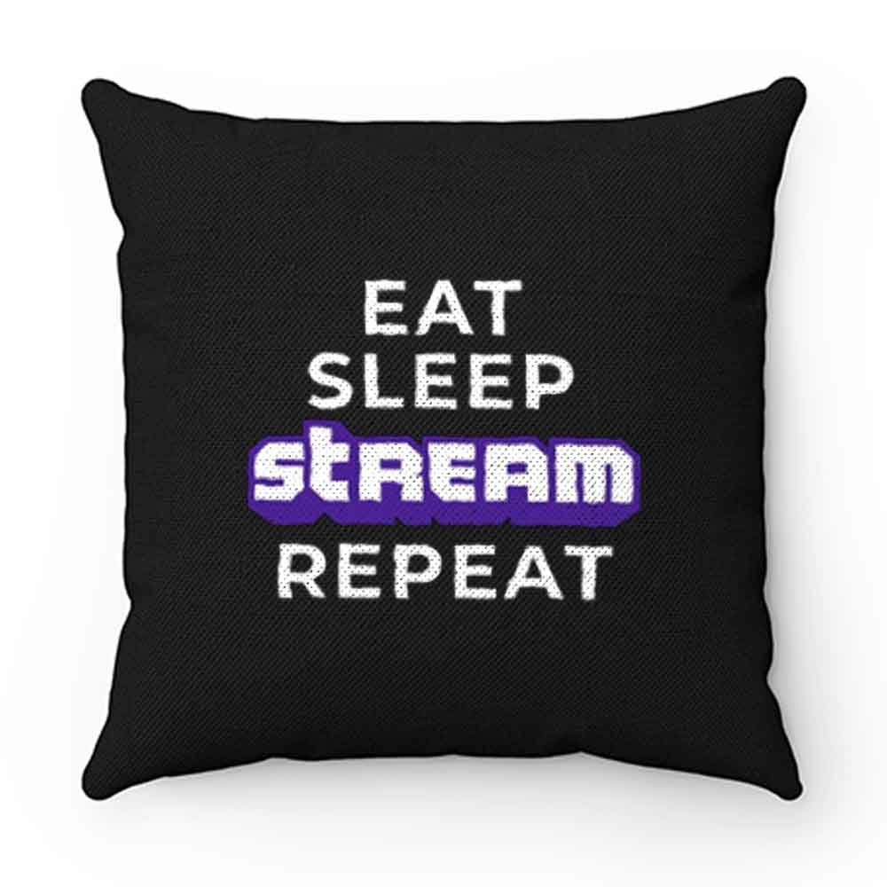 Eat Sleep Stream Repeat Gamer Video Games Streamer Pillow Case Cover