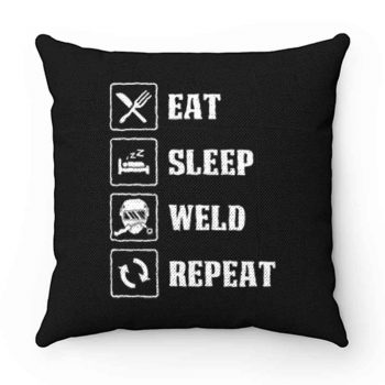 Eat Sleep Weld Repeat Pillow Case Cover