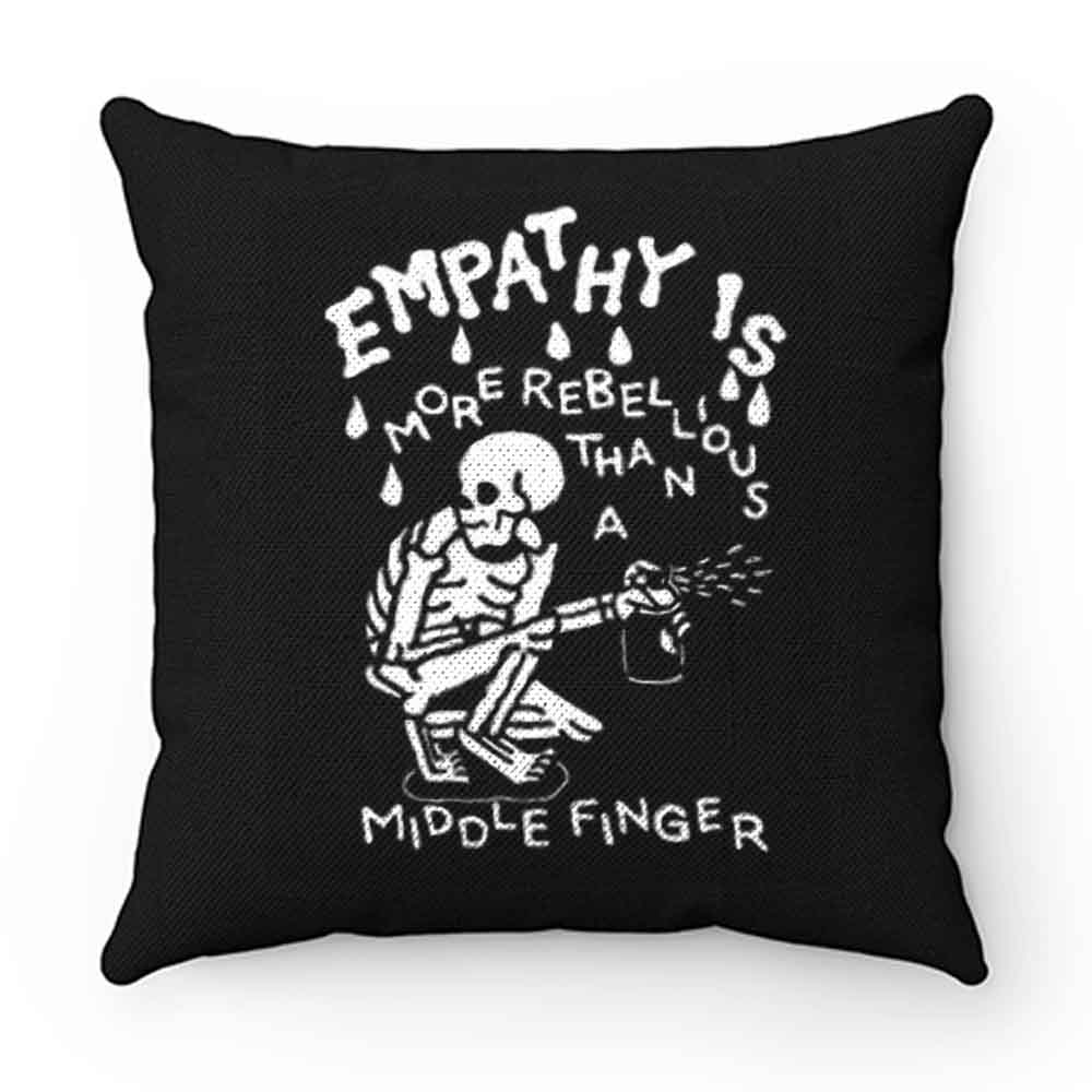 Empathy is more rebellious than a middle finger Pillow Case Cover